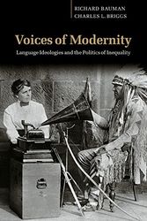 Cover Art for 9780521008976, Voices of Modernity: Language Ideologies and the Politics of Inequality by Richard Bauman