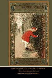 Cover Art for 9798558436907, The Illustrated Secret Garden 100th Anniversary Edition by Hodgson Burnett, Frances