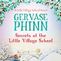 Cover Art for 9781444779424, Secrets at the Little Village School by Gervase Phinn
