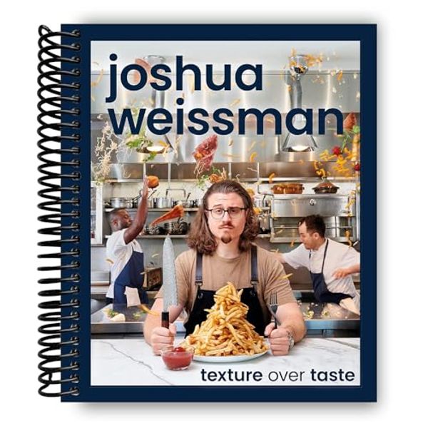 Cover Art for B0CCW7PTQJ, Joshua Weissman: Texture Over Taste by Joshua Weissman