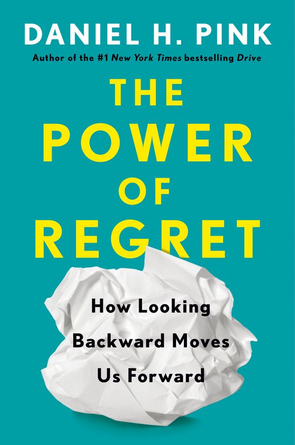 Cover Art for 9780735210653, The Power of Regret by Daniel H. Pink