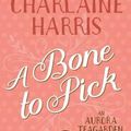 Cover Art for 9781625674999, A Bone to Pick: An Aurora Teagarden Mystery by Charlaine Harris