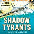 Cover Art for 9780735219076, Shadow Tyrants by Clive Cussler, Boyd Morrison
