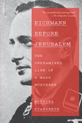 Cover Art for 9780307950161, Eichmann Before Jerusalem: The Unexamined Life of a Mass Murderer by Stangneth Bettina