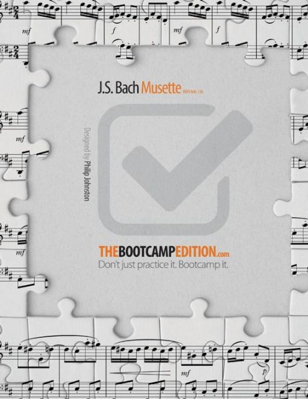 Cover Art for 9781925443011, The Bootcamp Edition: J.S. Bach Musette BWV Anh. 126 by Philip A. Johnston