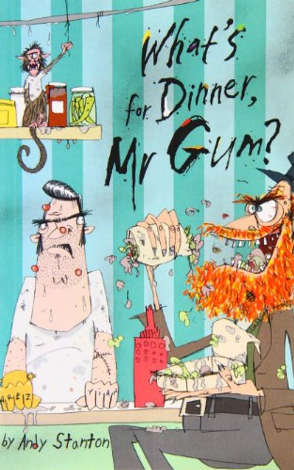 Cover Art for 9781405664677, What's for Dinner, Mr Gum by Andy Stanton