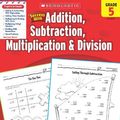 Cover Art for 9780545201018, Scholastic Success with Addition, Subtraction, Multiplication & Division, Grade 5 by William Earl