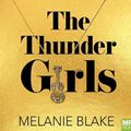 Cover Art for 9781529028560, The Thunder Girls by Melanie Blake