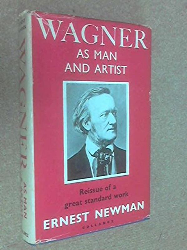 Cover Art for 9780844626536, Wagner as Man & Artist by Ernest Newman