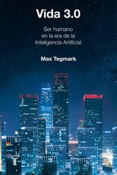 Cover Art for 9788430619627, Vida 3.0/Life 3.0: Being Human in the Age of Artificial Intelligence by Max Tegmark