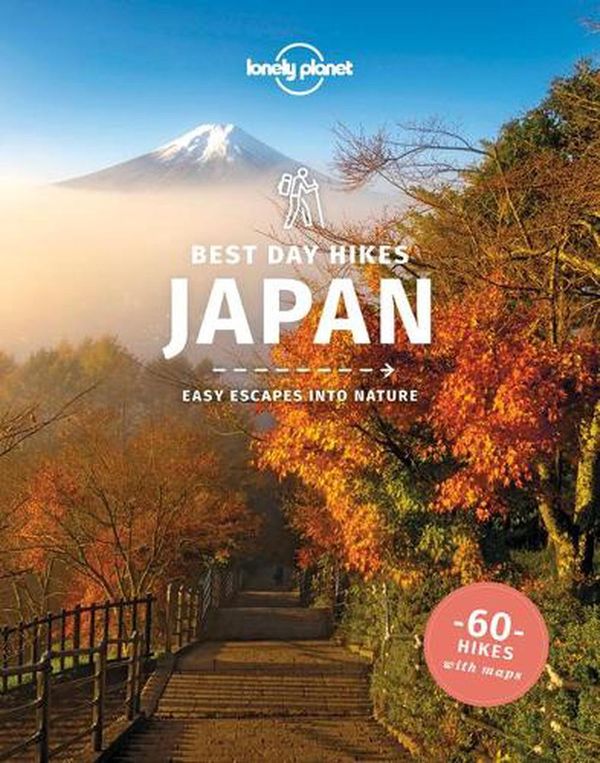 Cover Art for 9781838690656, Lonely Planet Best Day Hikes Japan's by Ray Bartlett, Craig McLachlan, Rebecca Milner