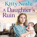 Cover Art for B07ZG1MT8W, A Daughter’s Ruin by Kitty Neale