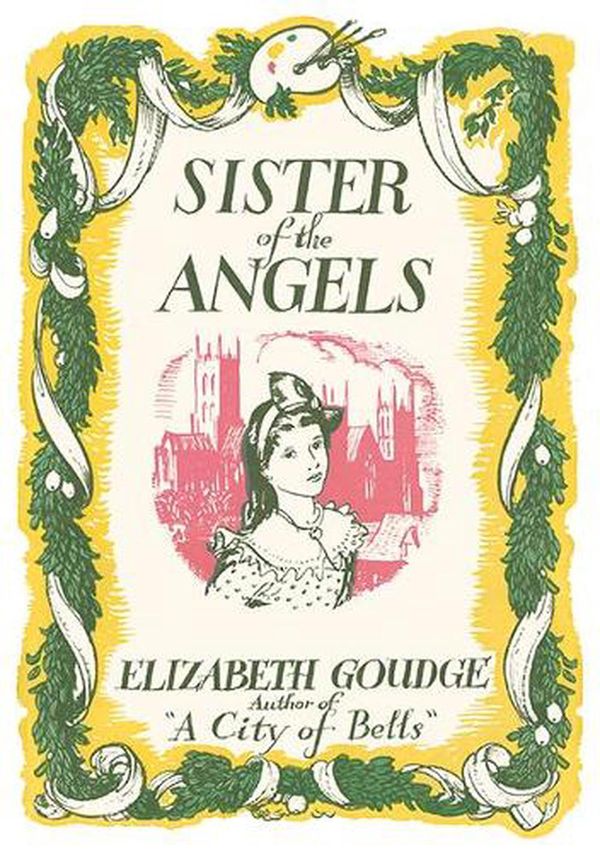Cover Art for 9781847453013, Sister of the Angels by Elizabeth Goudge