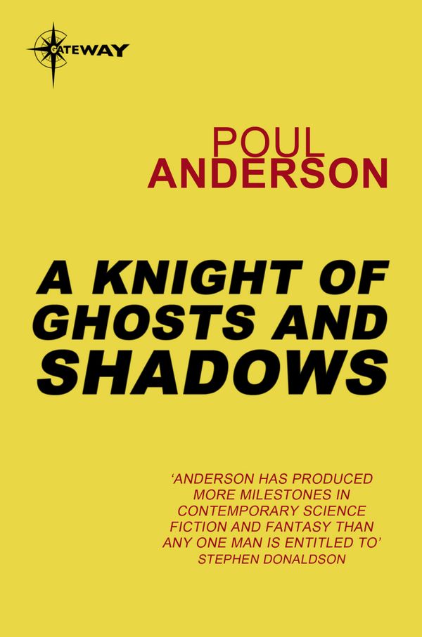 Cover Art for 9780575108875, A Knight of Ghosts and Shadows: A Flandry Book by Poul Anderson