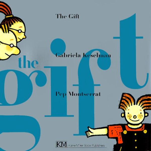 Cover Art for 9780916291914, The Gift by Gabriela Keselman