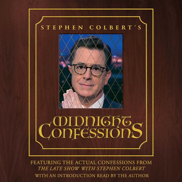 Cover Art for 9781508234906, Stephen Colbert's Midnight Confessions by Stephen Colbert