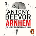 Cover Art for B07B41L1XP, Arnhem by Antony Beevor