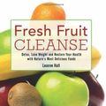 Cover Art for 9781569759226, Fresh Fruit Cleanse by Leanne Hall