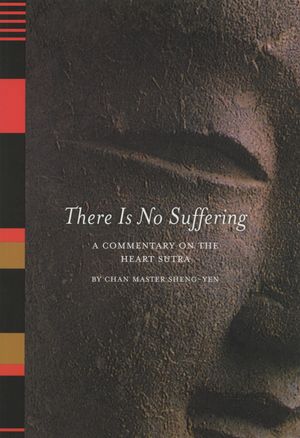 Cover Art for 9781556433856, There Is No Suffering by Master Sheng Yen