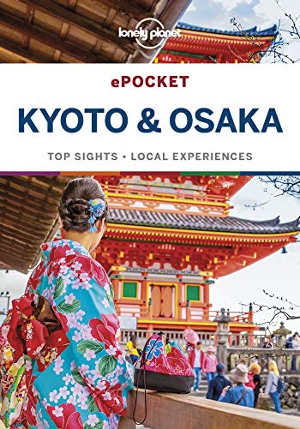 Cover Art for B07Q4918G5, Lonely Planet Pocket Kyoto & Osaka (Travel Guide) by Lonely Planet, Kate Morgan