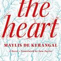 Cover Art for 9780374240905, The Heart by De Kerangal, Maylis