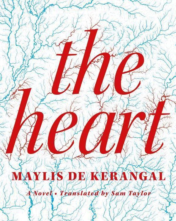 Cover Art for 9780374240905, The Heart by De Kerangal, Maylis