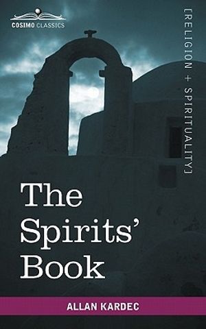 Cover Art for 9781596053137, The Spirits’ Book by Allan Kardec