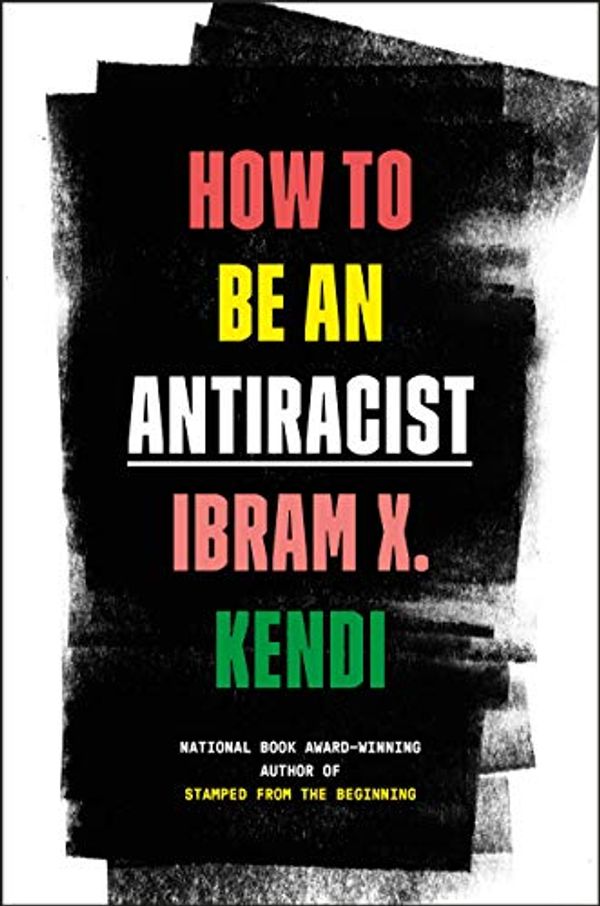 Cover Art for B07VDXKJ72, [Ibram X. Kendi] How to Be an Antiracist Hardcover【2019】 by Ibram X. Kendi by Unknown