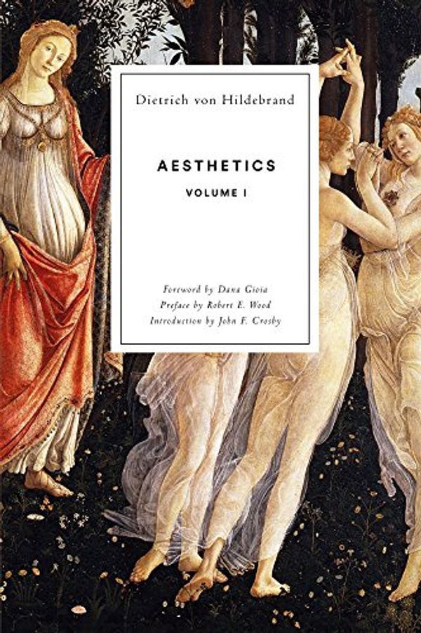 Cover Art for B01MXKTJ4U, Aesthetics: Volume I by Von Hildebrand, Dietrich