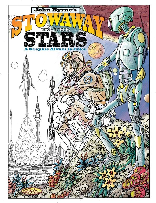 Cover Art for 9781631407697, John Byrne's Stowaway to the Stars: A Graphic Album to Color by John Byrne