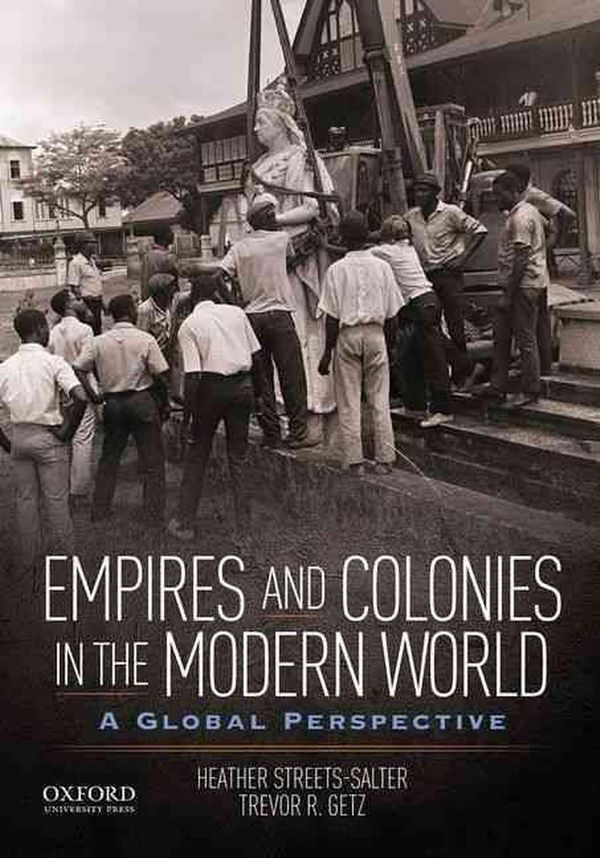 Cover Art for 9780190216375, Empires and Colonies in the Modern WorldA Global Perspective by Heather Streets-Salter