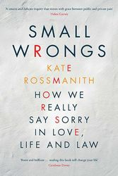 Cover Art for 9781743794111, Small WrongsHow we really say sorry in love, life and law by Kate Rossmanith