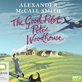 Cover Art for 9781489419750, The Good Pilot, Peter Woodhouse by McCall Smith, Alexander