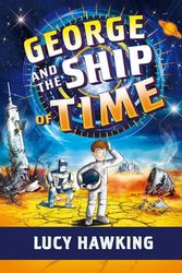 Cover Art for 9781534437319, George and the Ship of Time by Lucy Hawking