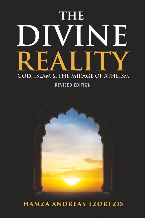Cover Art for 9780996545389, The Divine Reality: God, Islam and the Mirage of Atheism by Hamza Andreas Tzortzis