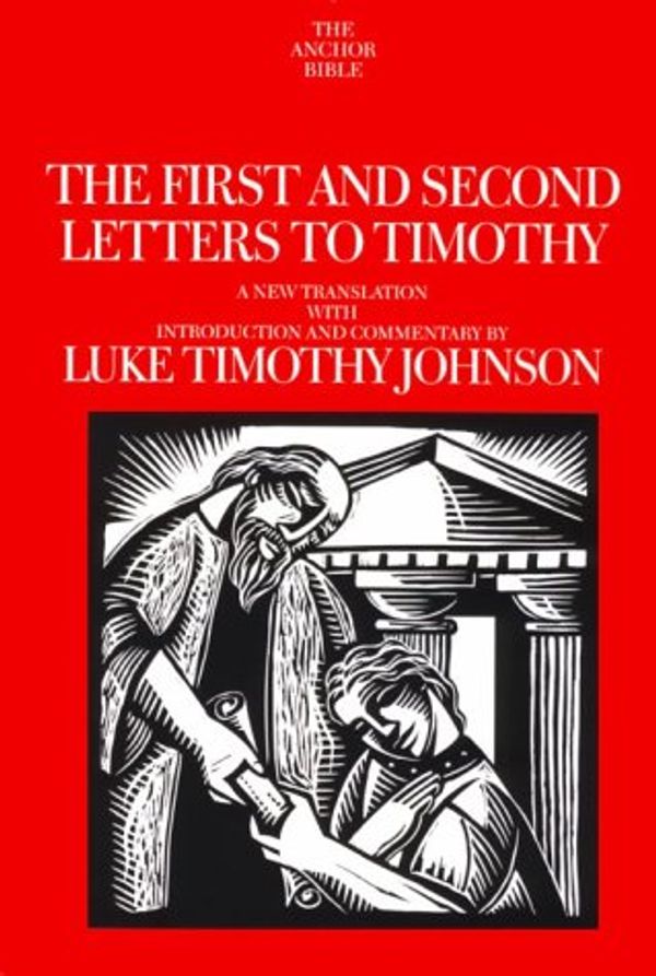 Cover Art for 9780385484220, First and Second Letters to Timothy by Luke Timothy Johnson