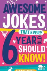 Cover Art for 9781999914721, Awesome Jokes That Every 6 Year Old Should Know!: Bucketloads of rib ticklers, tongue twisters and side splitters by Mat Waugh