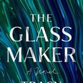 Cover Art for 9780525558279, The Glassmaker: A Novel by Tracy Chevalier