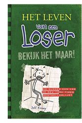 Cover Art for 9789026195396, Bekijk het maar! (Het leven van een Loser) (Dutch Edition) by Jeff Kinney