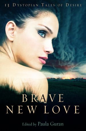 Cover Art for 9781849016018, Brave New Love by Paula Guran