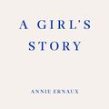 Cover Art for 9781913097158, Girl's Story by Annie Ernaux