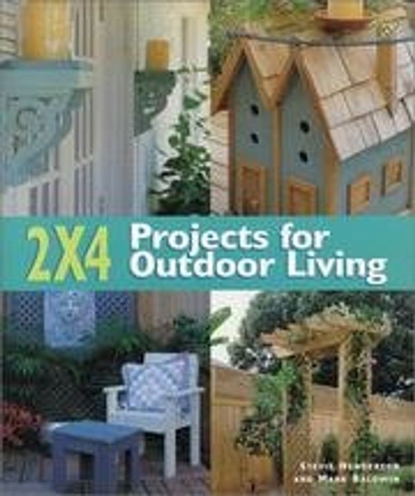 Cover Art for B000WAV97Q, 2 X 4 Projects For Outdoor Living - Book Club Edition by Stevie Henderson