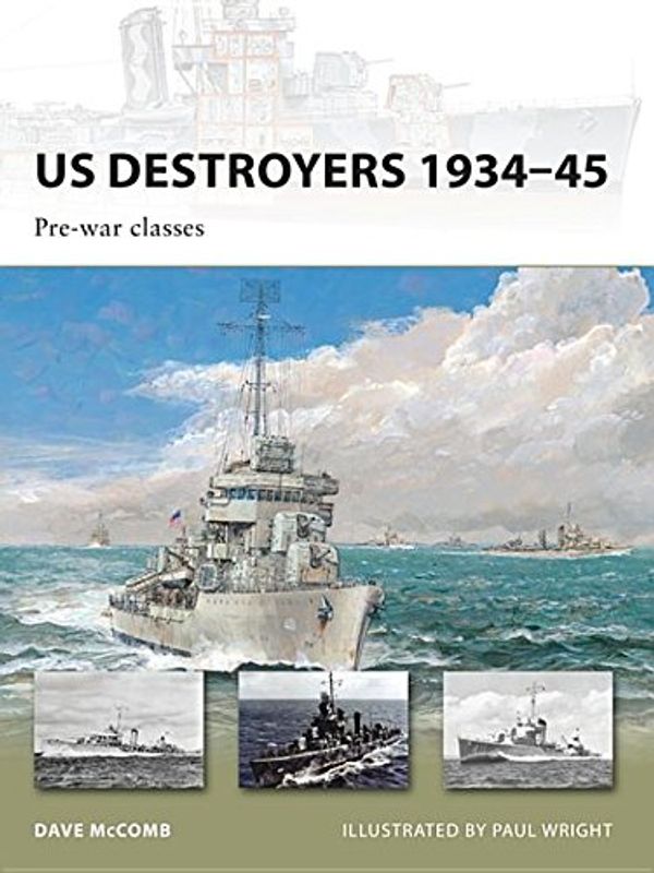 Cover Art for 9781849082525, US Destroyers 1934-45 by Dave McComb
