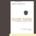 Cover Art for 9781442959835, Culture Making by Andy Crouch