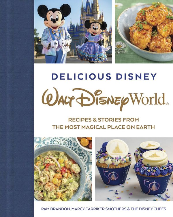 Cover Art for 9781368068239, Delicious Disney: Walt Disney World: Recipes & Stories from The Most Magical Place on Earth by Pam Brandon, Marcy Smothers