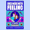 Cover Art for 9780593668658, Once More with Feeling by Elissa Sussman