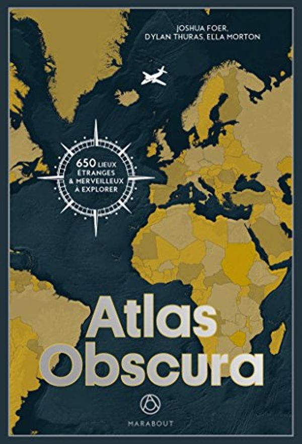 Cover Art for 9782501117340, Atlas Obscura by Joshua Foer, Dylan Thuyas, Ella Morton