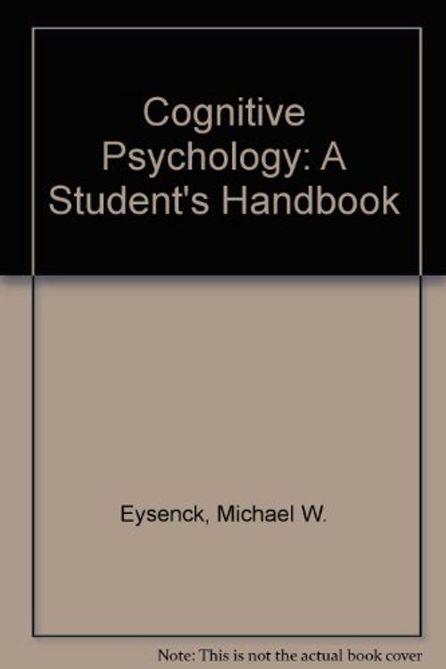Cover Art for 9780863773747, Cognitive Psychology: A Student's Handbook by Michael W. Eysenck