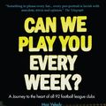 Cover Art for 9781906021740, Can We Play You Every Week? by Max Velody