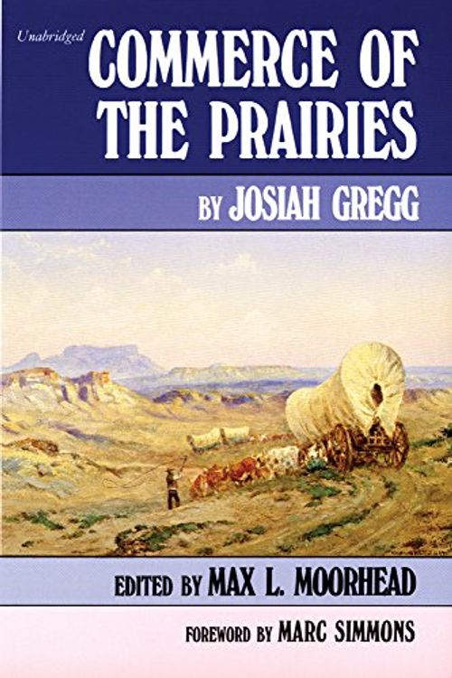 Cover Art for 9780806110592, Commerce of the Prairies (American Exploration and Travel Series) by Josiah Gregg
